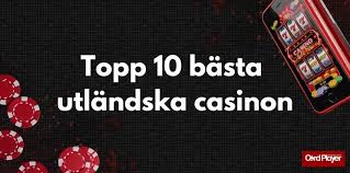 Utländska Casino Upptäck Fördelarna och Utmaningarna Utländska Casino Upptäck Fördelarna och Utmaningarna