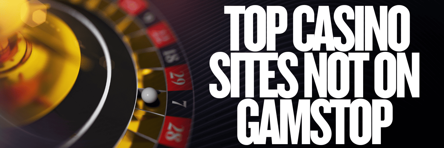 Reputable Casinos Not on GamStop Your Ultimate Guide